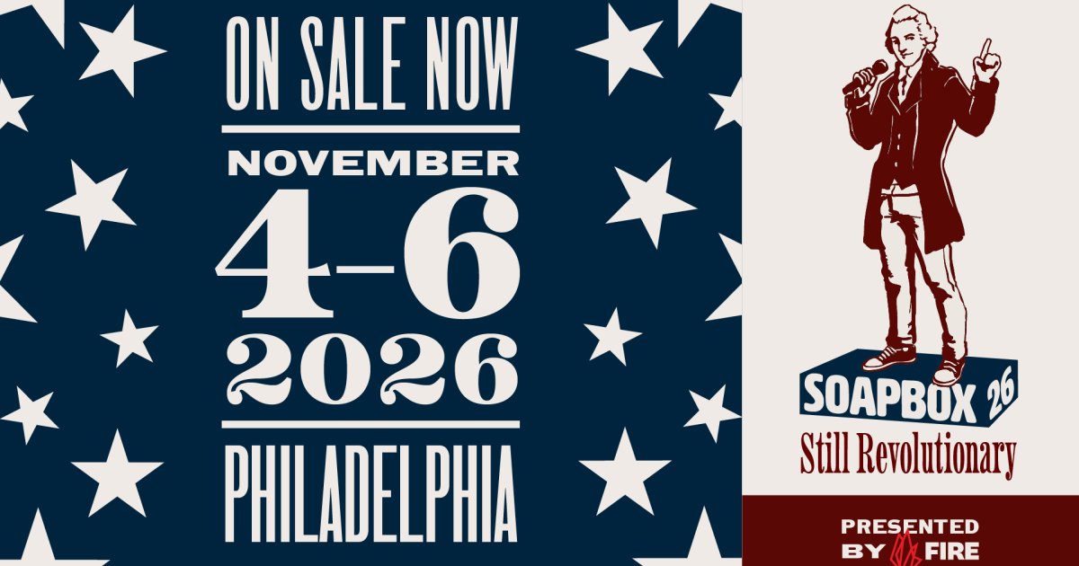 TICKETS ON SALE: Step up to the Soapbox in Philadelphia, Nov. 4-6, 2026