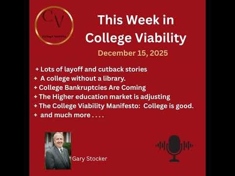 This Week In College Viability (TWICV) for Dec 15, 2025 (Gary Stocker)