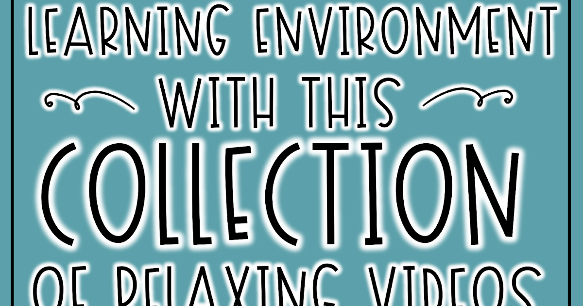 Create a Serene Learning Environment with This Collection of Relaxing Videos