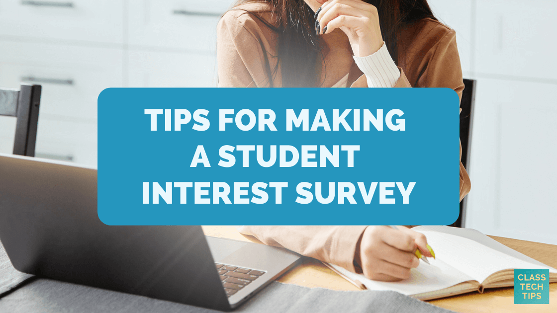 Tips for Making a Student Interest Survey