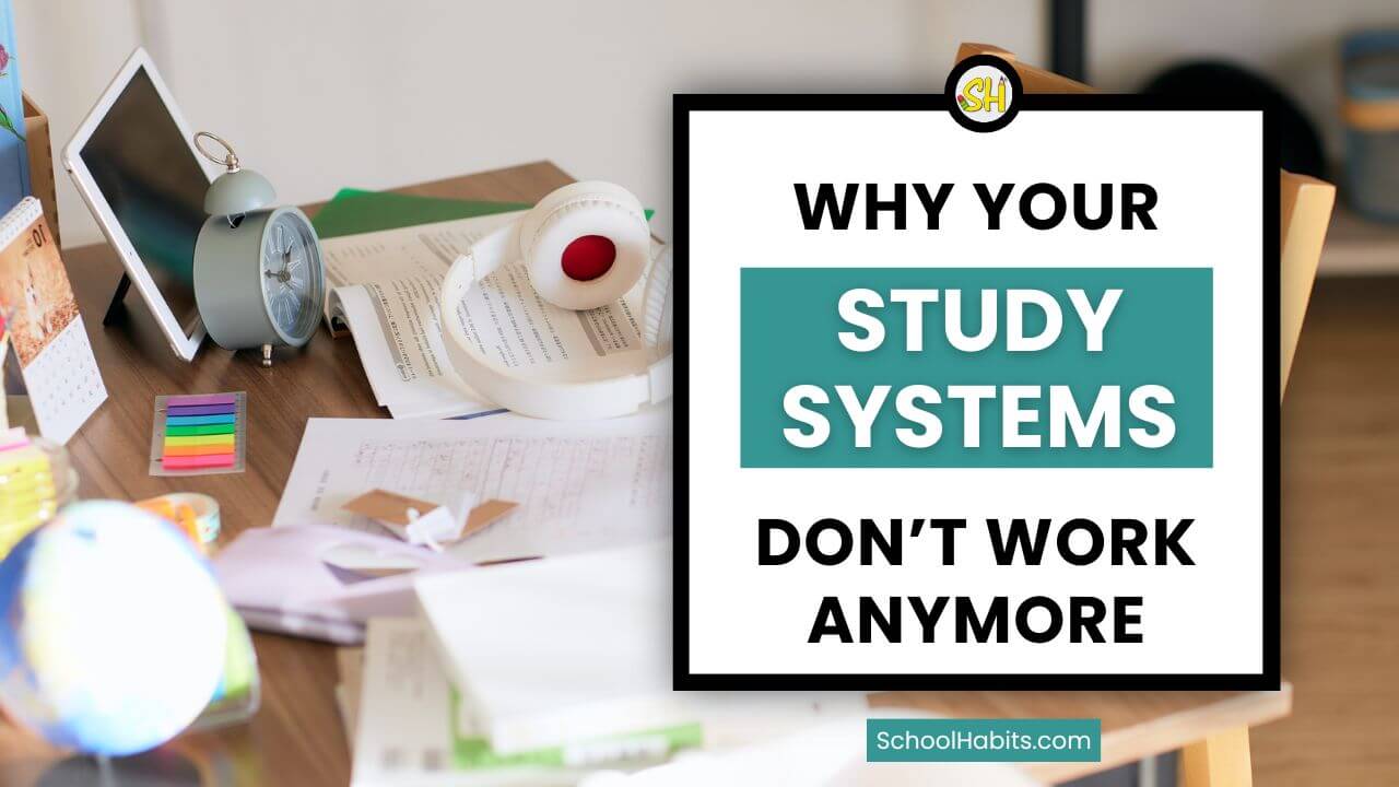 Why Your Study Systems Don&#8217;t Work Anymore