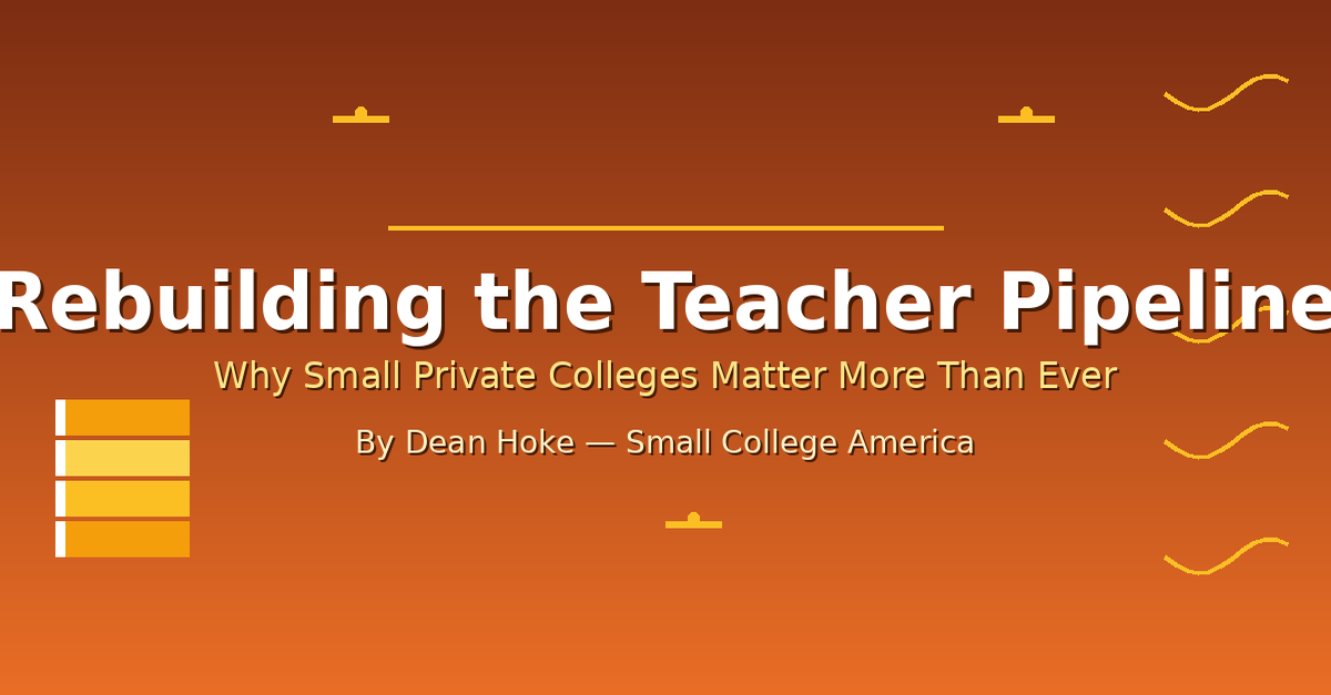 Why Small Private Colleges Matter More Than Ever – Edu Alliance Journal