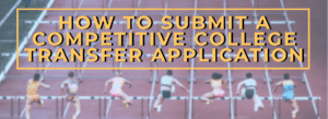How to Submit a Competitive College Transfer Application