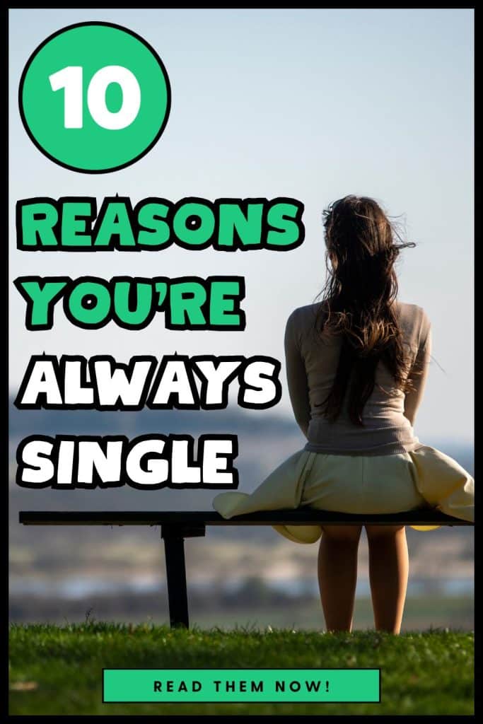 10 Reasons you’re Perpetually Single