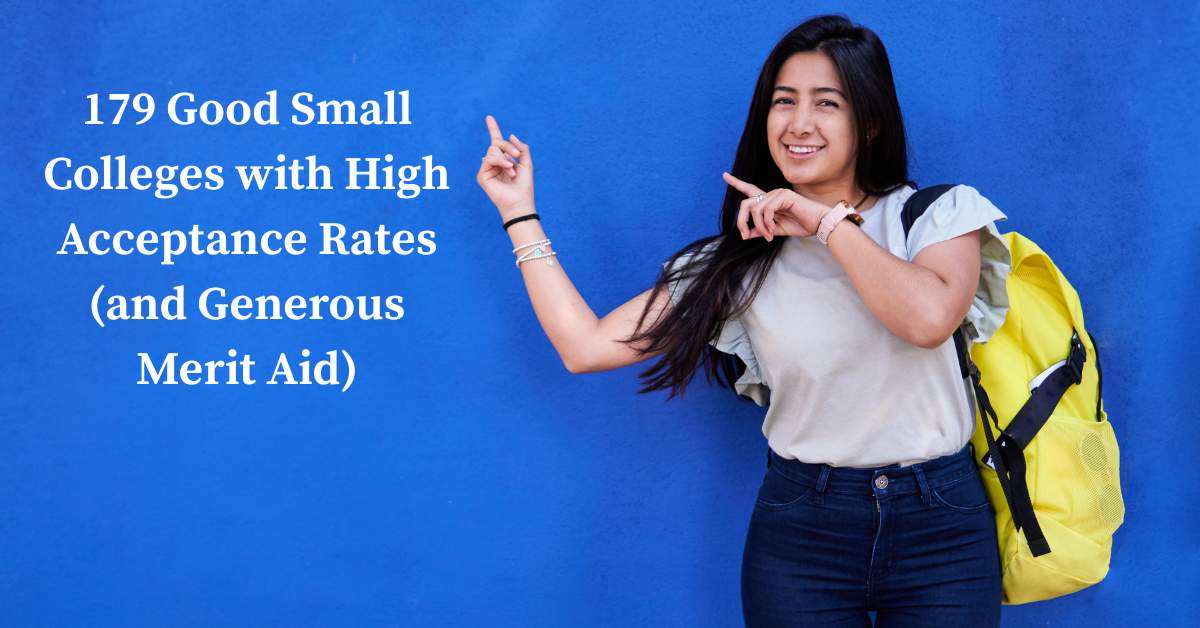 179 Good Small Colleges With High Acceptance Rates