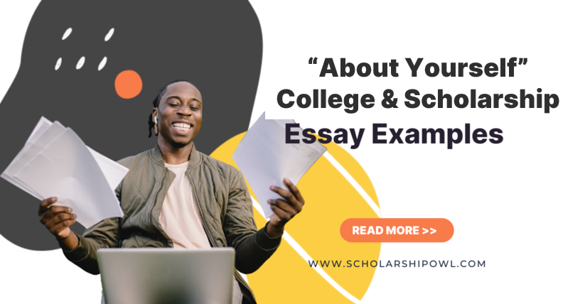 Write A &#8220;Tell Us About Yourself&#8221; Scholarship Essay (3 Examples)